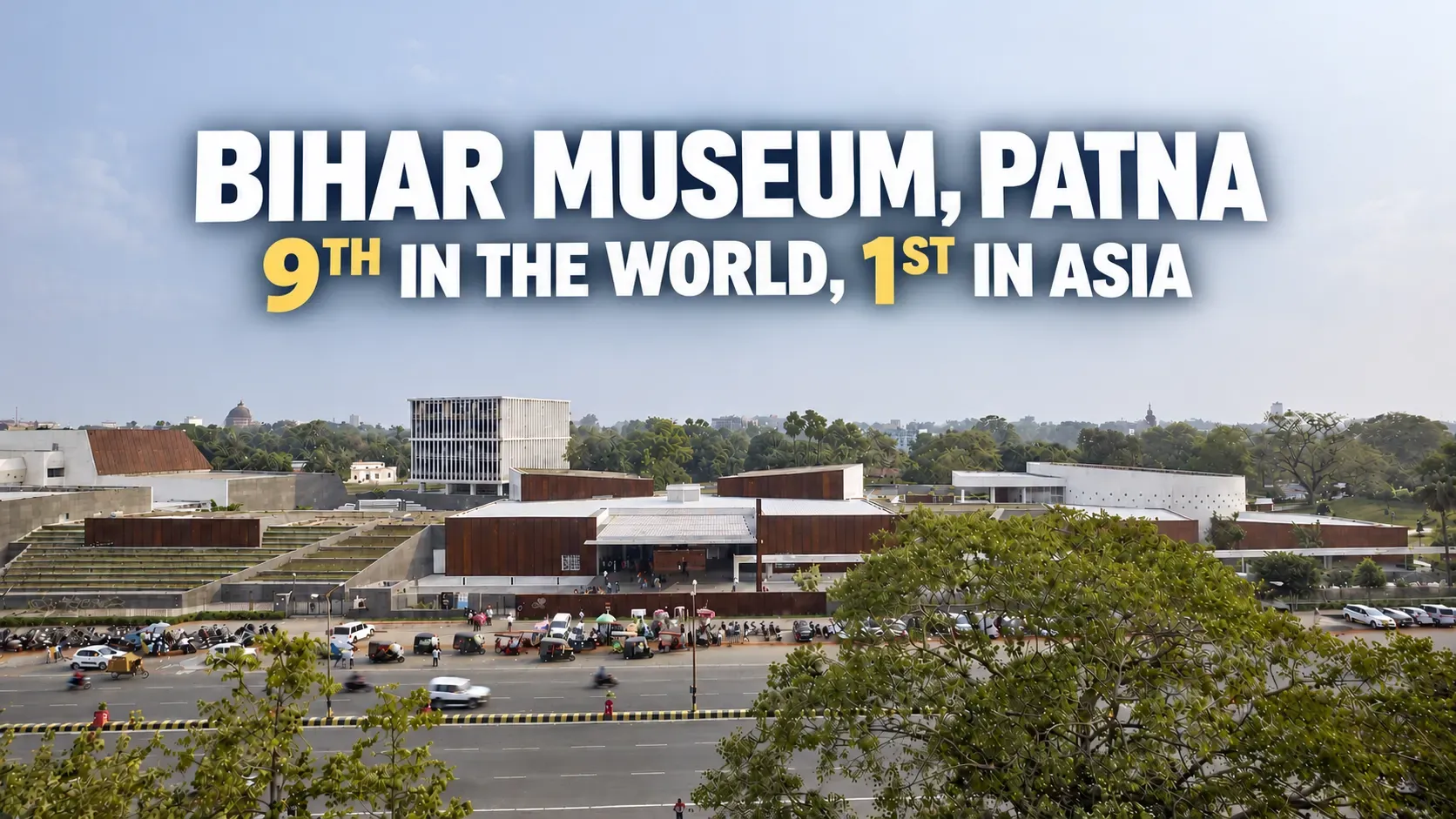 Bihar Museum Patna: The Engineering Story Behind Asia’s Number One Museum